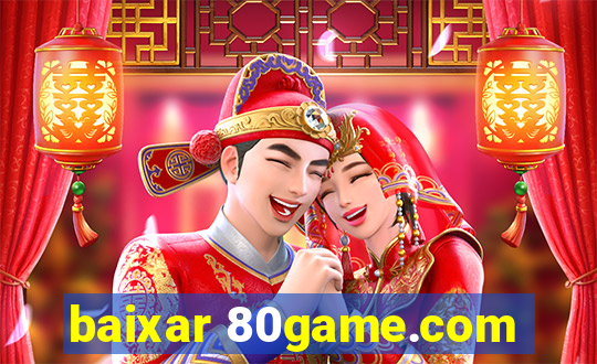 baixar 80game.com